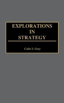 Explorations in Strategy - Colin S. Gray - cover