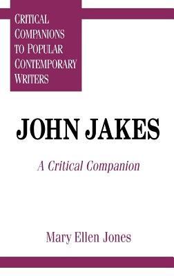 John Jakes: A Critical Companion - Mary Ellen Jones - cover