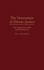 The Veneration of Divine Justice: The Dead Sea Scrolls and Christianity