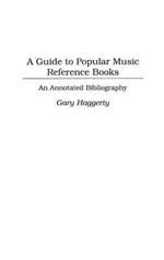 A Guide to Popular Music Reference Books: An Annotated Bibliography