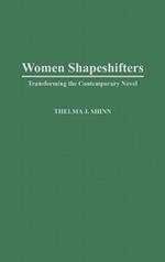 Women Shapeshifters: Transforming the Contemporary Novel