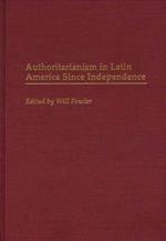 Authoritarianism in Latin America Since Independence