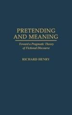 Pretending and Meaning: Toward a Pragmatic Theory of Fictional Discourse