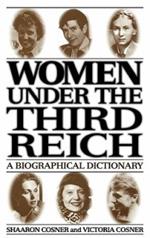 Women under the Third Reich: A Biographical Dictionary