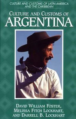 Culture and Customs of Argentina - David William Foster,Melissa Lockhart,Darrell B. Lockhart - cover