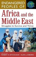 Endangered Peoples of Africa and the Middle East: Struggles to Survive and Thrive