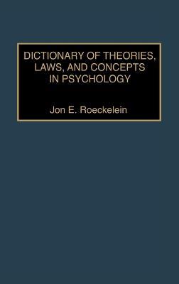 Dictionary of Theories, Laws, and Concepts in Psychology - Jon Roeckelein - cover