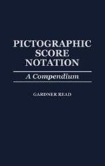 Pictographic Score Notation: A Compendium