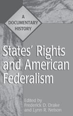 States' Rights and American Federalism: A Documentary History