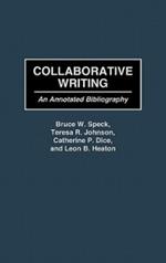 Collaborative Writing: An Annotated Bibliography