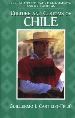 Culture and Customs of Chile - Guillermo I. Castillo-Feliu - cover