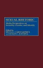 Sexual Rhetoric: Media Perspectives on Sexuality, Gender, and Identity