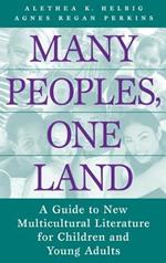 Many Peoples, One Land: A Guide to New Multicultural Literature for Children and Young Adults