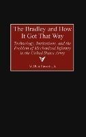 The Bradley and How It Got That Way: Technology, Institutions, and the Problem of Mechanized Infantry in the United States Army