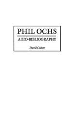 Phil Ochs: A Bio-Bibliography