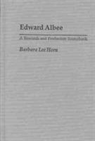 Edward Albee: A Research and Production Sourcebook