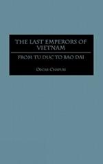 The Last Emperors of Vietnam: From Tu Duc to Bao Dai