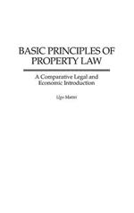 Basic Principles of Property Law: A Comparative Legal and Economic Introduction