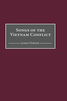 Songs of the Vietnam Conflict - James E. Perone - cover