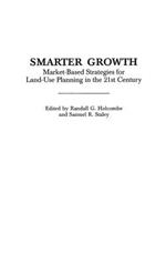 Smarter Growth: Market-Based Strategies for Land-Use Planning in the 21st Century