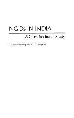 NGOs in India: A Cross-Sectional Study - R. Sooryamoorthy,K. D. Gangrade - cover