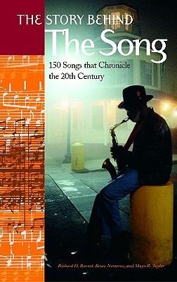 The Story Behind the Song: 150 Songs that Chronicle the 20th Century - Richard D. Barnet,Bruce Nemerov,Mayo R. Taylor - cover