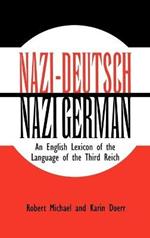 Nazi-Deutsch/Nazi German: An English Lexicon of the Language of the Third Reich