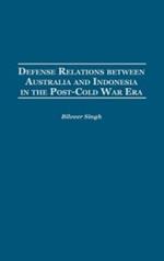 Defense Relations between Australia and Indonesia in the Post-Cold War Era