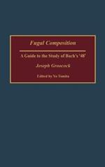 Fugal Composition: A Guide to the Study of Bach's '48'