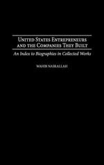 United States Entrepreneurs and the Companies They Built: An Index to Biographies in Collected Works