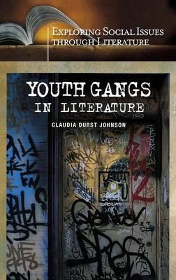 Youth Gangs in Literature - Claudia Durst Johnson - cover