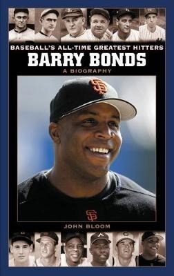 Barry Bonds: A Biography - John Bloom - cover