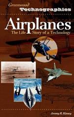 Airplanes: The Life Story of a Technology