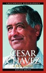 Cesar Chavez: A Biography