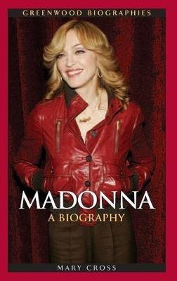 Madonna: A Biography - Mary Cross - cover