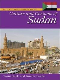 Culture and Customs of Sudan - Kwame Essien,Toyin Falola - cover