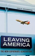 Leaving America: The New Expatriate Generation