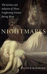 Nightmares: The Science and Solution of Those Frightening Visions during Sleep