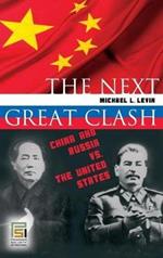 The Next Great Clash: China and Russia vs. the United States