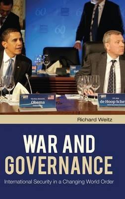 War and Governance: International Security in a Changing World Order - Richard Weitz - cover