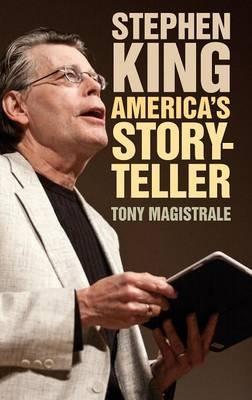 Stephen King: America's Storyteller - Tony Magistrale - cover