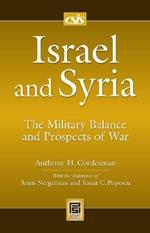 Israel and Syria: The Military Balance and Prospects of War