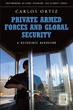 Private Armed Forces and Global Security: A Guide to the Issues