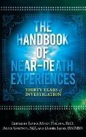 The Handbook of Near-Death Experiences: Thirty Years of Investigation - cover