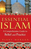 Essential Islam: A Comprehensive Guide to Belief and Practice - Diane Morgan - cover