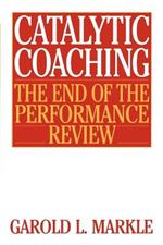 Catalytic Coaching: The End of the Performance Review