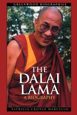 The Dalai Lama: A Biography - Patricia Cronin Marcello - cover