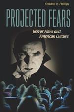 Projected Fears: Horror Films and American Culture