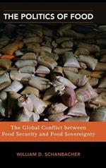 The Politics of Food: The Global Conflict between Food Security and Food Sovereignty