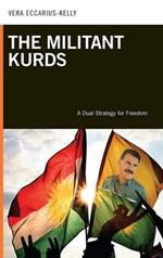 The Militant Kurds: A Dual Strategy for Freedom